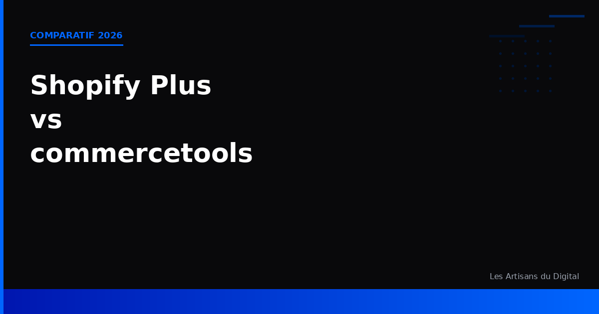 Shopify Plus vs commercetools : le comparatif sans concession pour 2026
